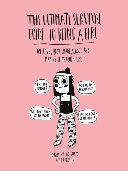 Title details for The Ultimate Survival Guide to Being a Girl by Christina De Witte - Available